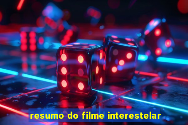 resumo do filme interestelar